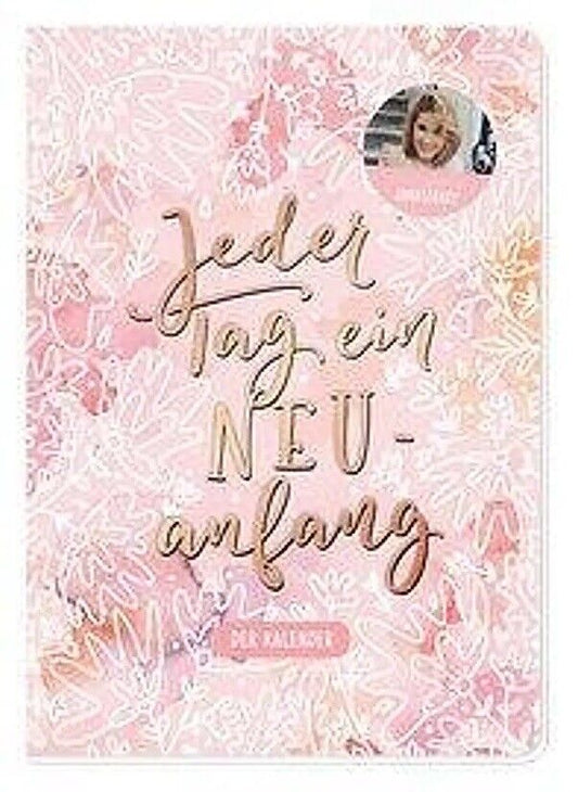 Jeder Tag ein Neuanfang. Der Kalender