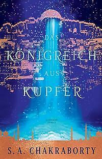 Das Königreich aus Kupfer von S. A. Chakraborty (2022, Taschenbuch)